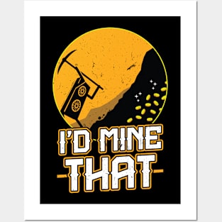 I'd mine that funny crypto miner Posters and Art